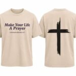 Make Your Life A Prayer Tee